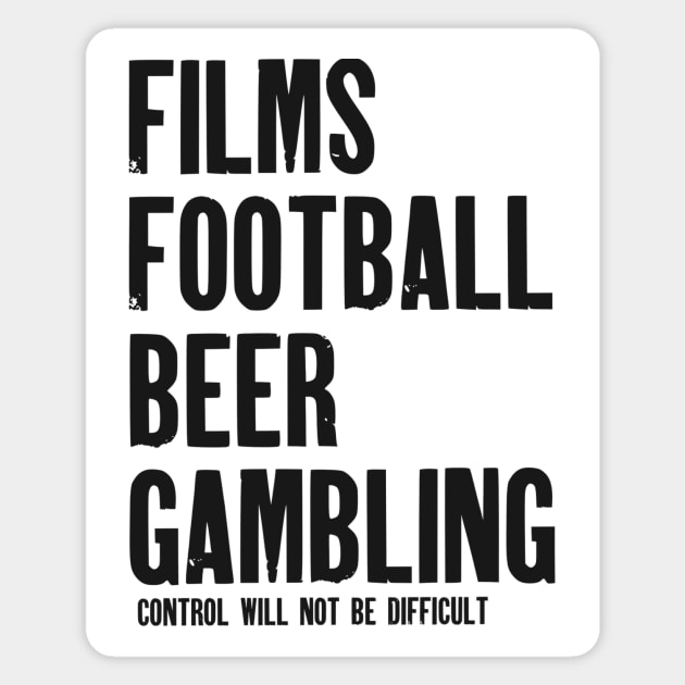 Films, Football, Beer and Gambling Magnet by My Geeky Tees - T-Shirt Designs